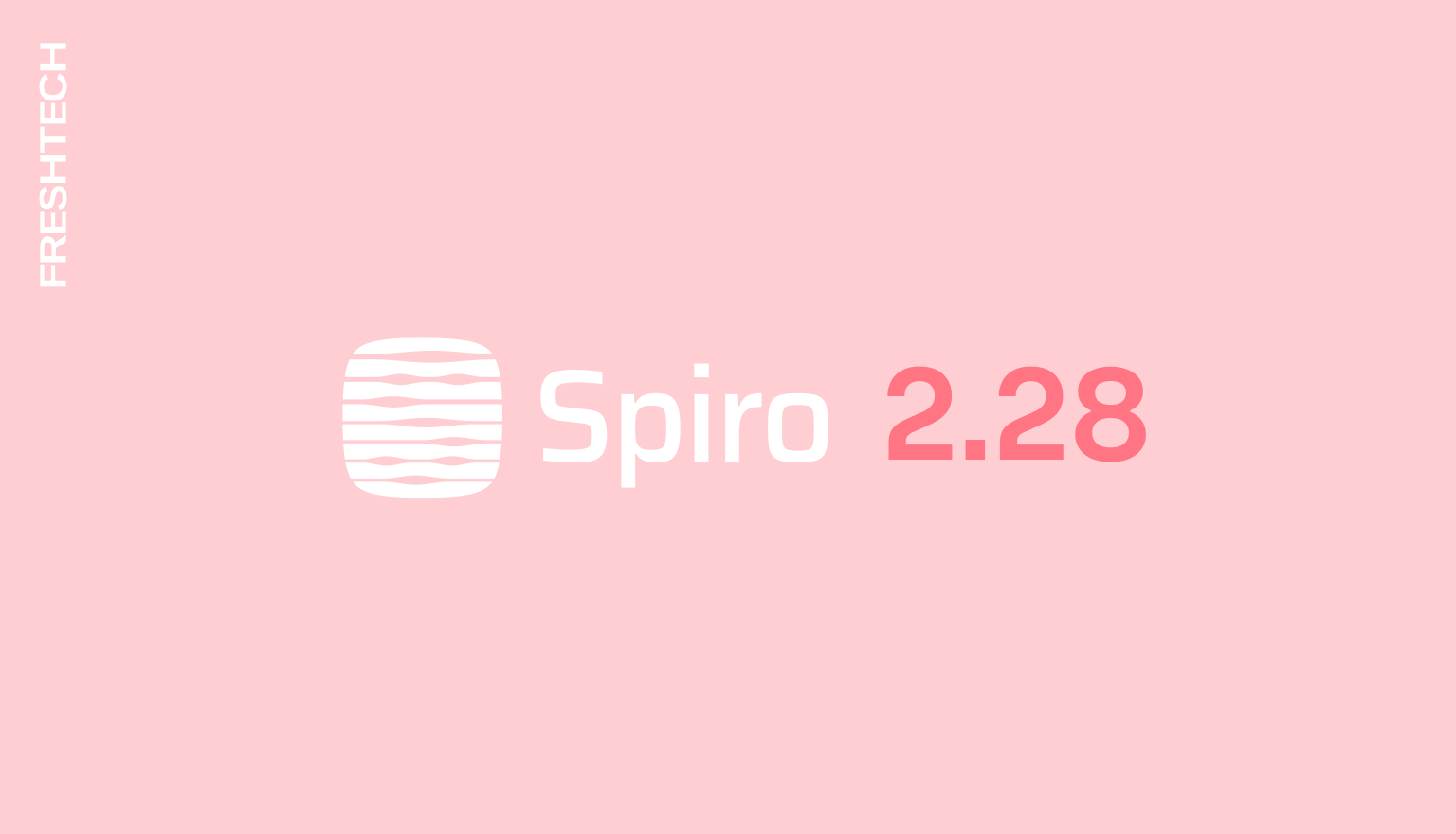 Spiro 2.28 – Release Overview